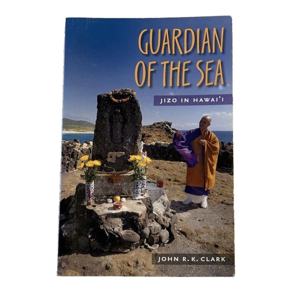 Guardian of the Sea Jizo in Hawaii Buddhism John Clarke SIGNED Paperback 2007